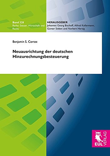 Neuausrichtung der deutschen Hinzurechnungsbesteuerung: Kritische Würdigung und Reformansatz der zentralen Norm des § 8 AStG (Steuer, Wirtschaft und Recht)