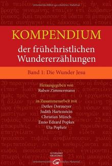 Kompendium der frühchristlichen Wundererzählungen. Band 1: Die Wunder Jesu