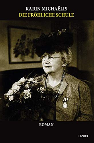 Michaelis, Karin: Die fröhliche Schule