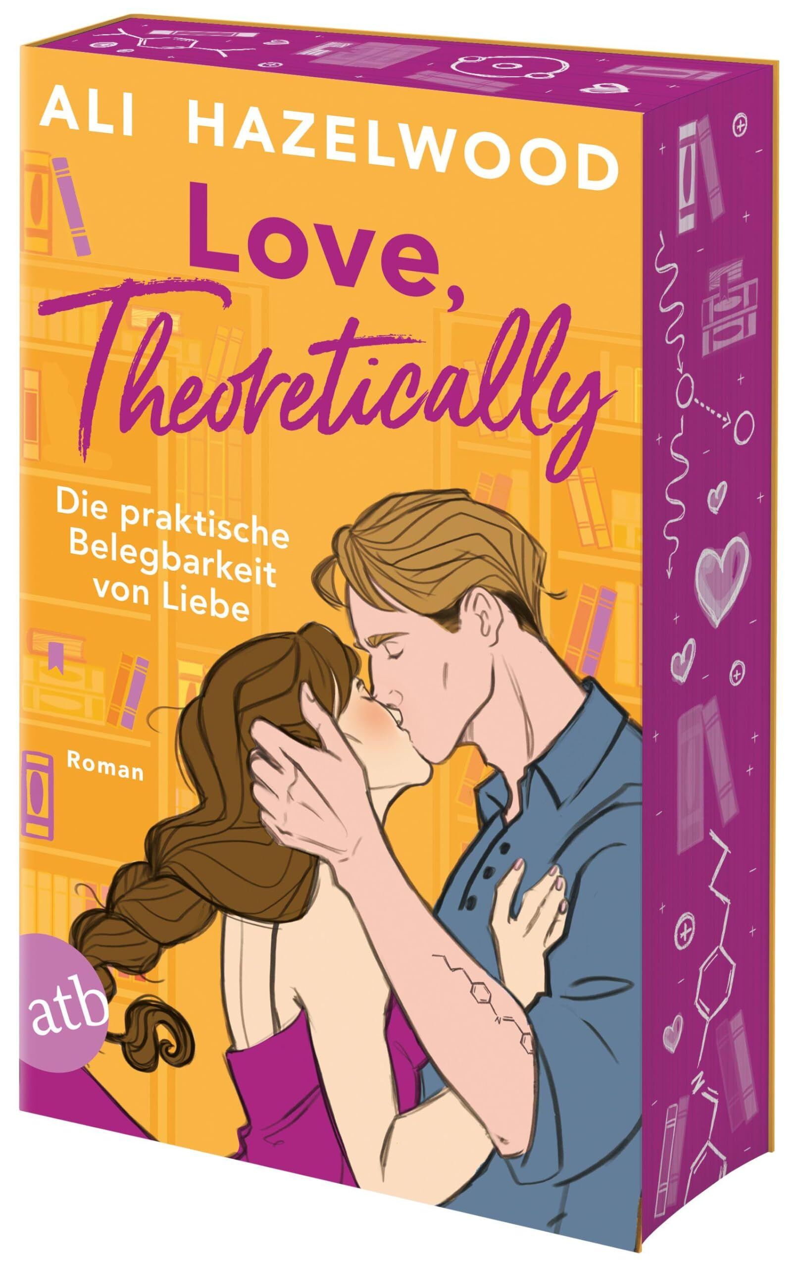 Hazelwood, Ali: Love, theoretically - Die praktische Belegbarkeit von Liebe