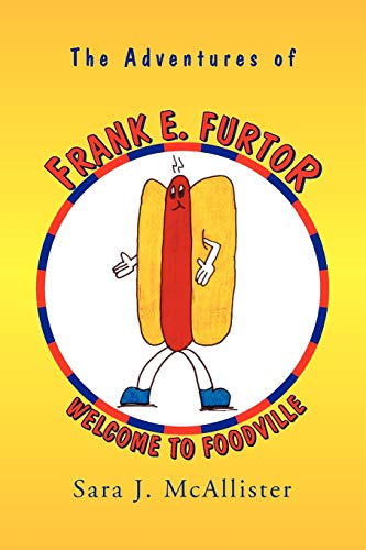 The Adventures of Frank E. Furtor: Welcome to Foodville