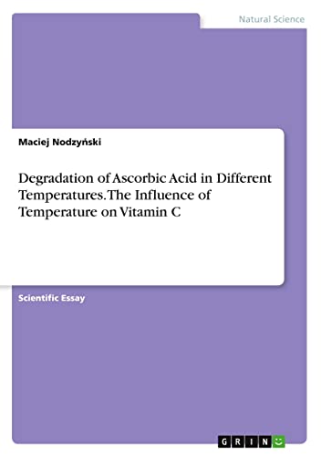 Degradation of Ascorbic Acid in Different Temperatures. The Influence of Temperature on Vitamin C