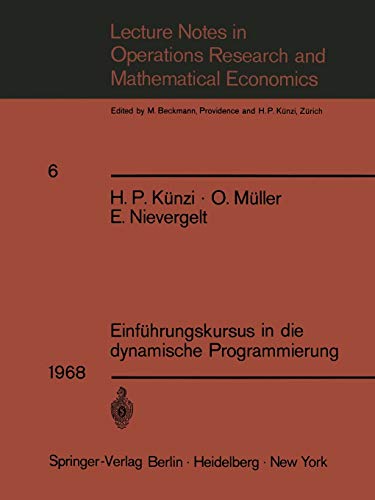 Einführungskursus in die dynamische Programmierung (Lecture Notes in Economics and Mathematical Systems) (German Edition) (Lecture Notes in Economics and Mathematical Systems, 6, Band 6)