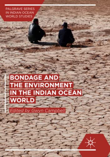 Bondage and the Environment in the Indian Ocean World (Palgrave Series in Indian Ocean World Studies)
