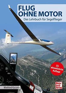 Flug ohne Motor: Das Lehrbuch für Segelflieger