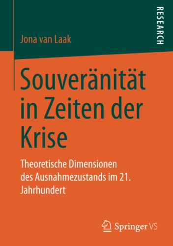 Souveränität in Zeiten der Krise: Theoretische Dimensionen des Ausnahmezustands im 21. Jahrhundert
