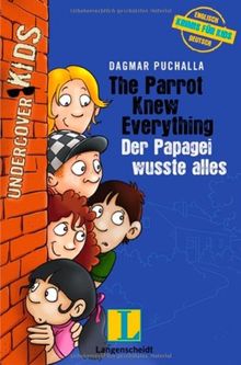 The Parrot Knew Everything - Der Papagei wusste alles: Undercover Kids (Englische Krimis für Kids)