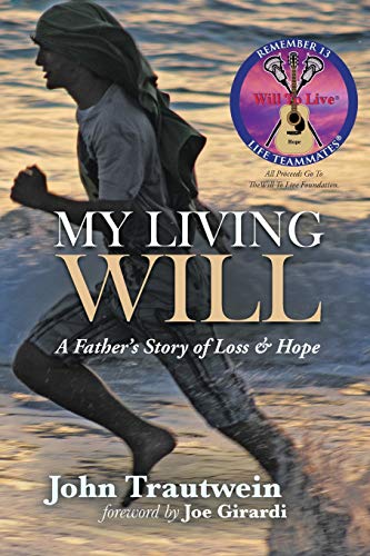 My Living Will: A Fathers Story of Loss & Hope: A Father's Story of Loss & Hope