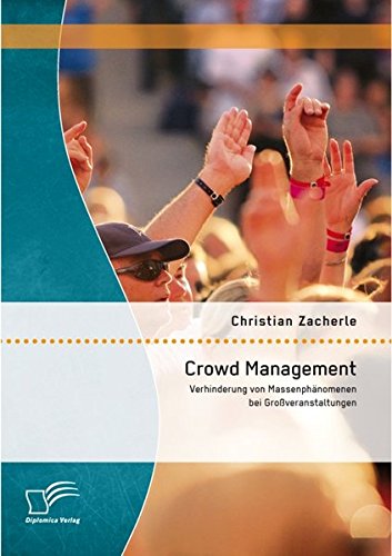 Crowd Management: Verhinderung von Massenphänomenen bei Großveranstaltungen