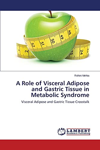 A Role of Visceral Adipose and Gastric Tissue in Metabolic Syndrome: Visceral Adipose and Gastric Tissue Crosstalk
