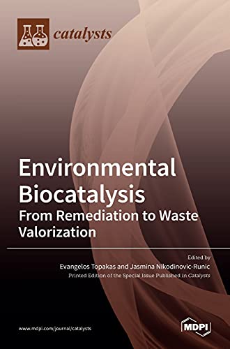 Environmental Biocatalysis: From Remediation to Waste Valorization