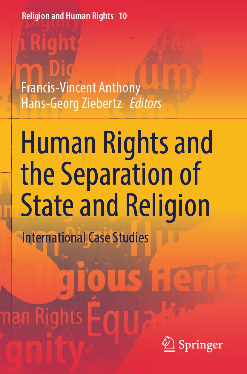 Human Rights and the Separation of State and Religion: International Case Studies (Religion and Human Rights, 10, Band 10)
