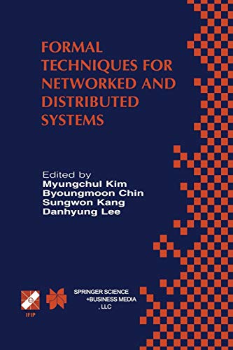 Formal Techniques for Networked and Distributed Systems: Forte 2001 (Ifip Advances In Information And Communication Technology) (IFIP Advances in Information and Communication Technology, 69, Band 69)