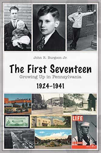 The First Seventeen: Growing Up in Pennsylvania, 1924-1941