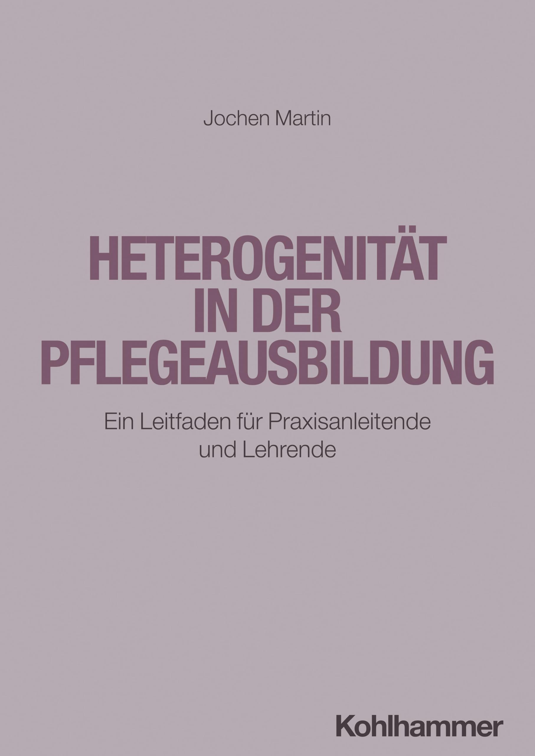 Heterogenität in der Pflegeausbildung: Ein Leitfaden für Praxisanleitende und Lehrende
