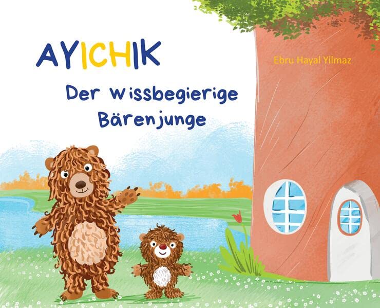 Ayichik, der wissbegierige Bärenjunge: Das besondere Kinderbuch (Geschenkbuch Mädchen und Jungen), Kinderbuch ab 4 Jahren