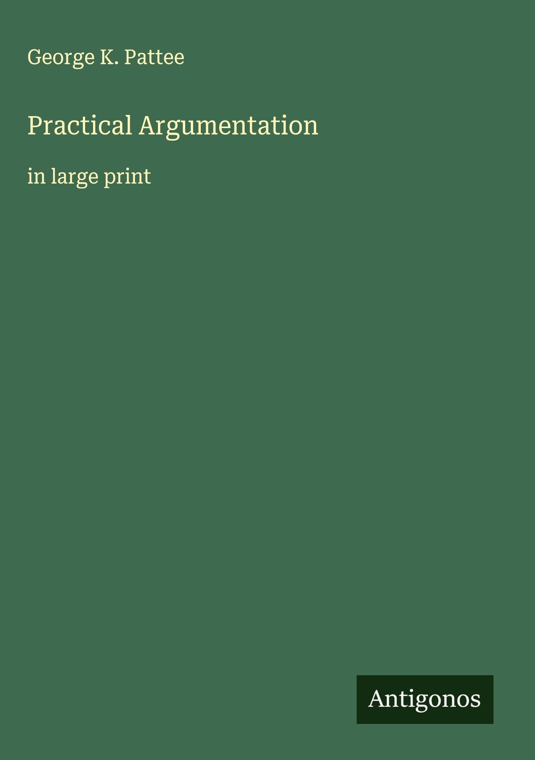 Practical Argumentation: in large print