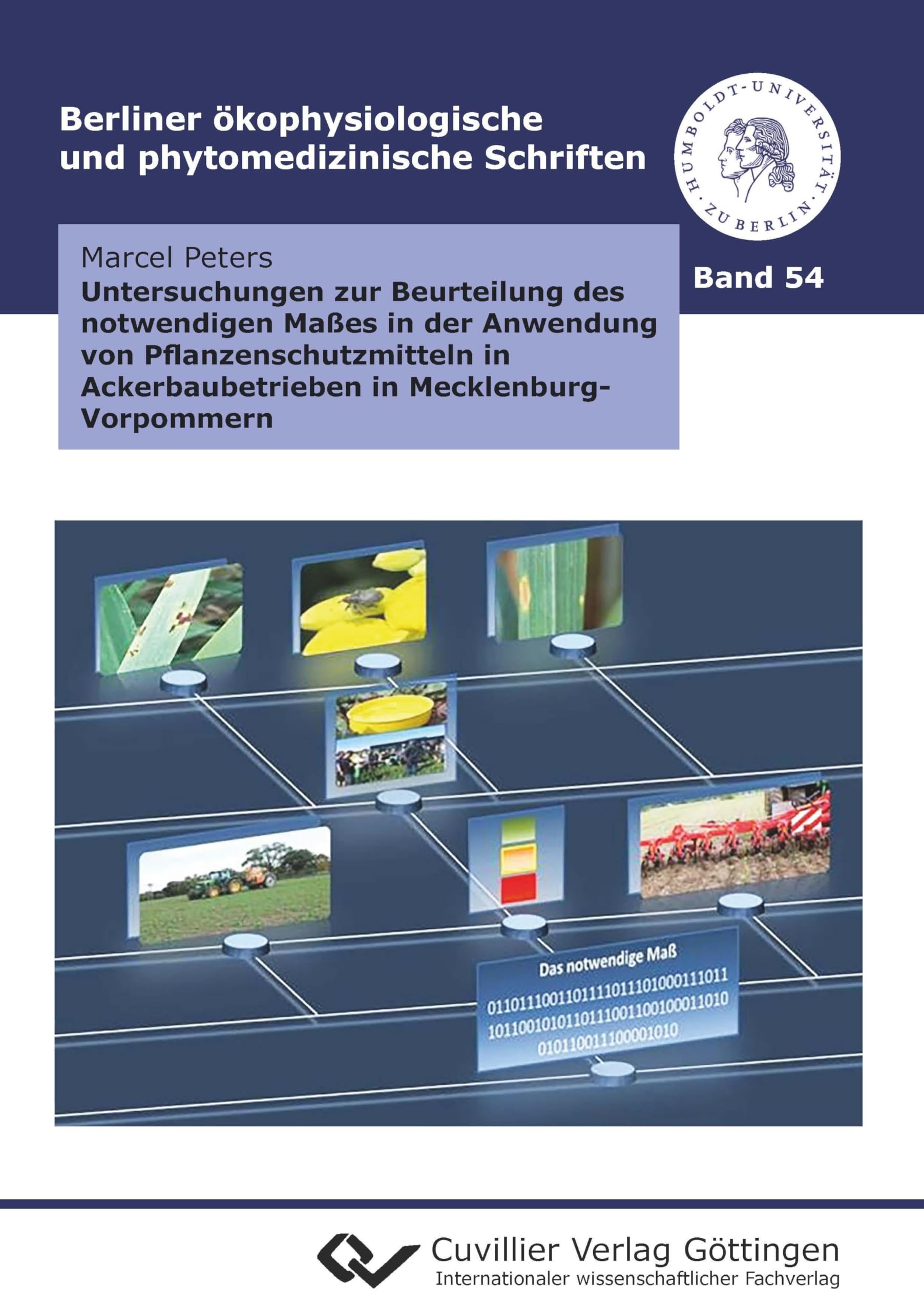 Untersuchungen zur Beurteilung des notwendigen Maßes in der Anwendung von Pflanzenschutzmitteln in Ackerbaubetrieben in Mecklenburg-Vorpommern: ... und phytomedizinische Schriften)