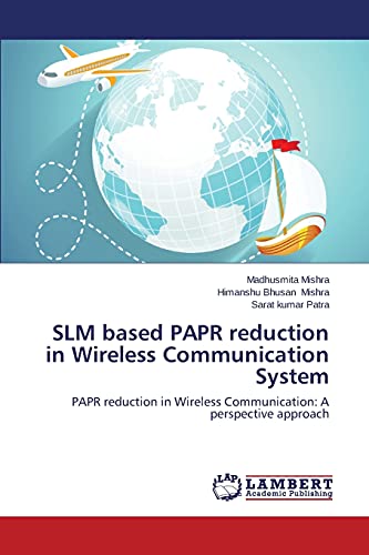 SLM based PAPR reduction in Wireless Communication System: PAPR reduction in Wireless Communication: A perspective approach
