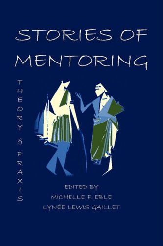 Stories of Mentoring: Theory and Praxis (Lauer in Rhetoric and Composition)