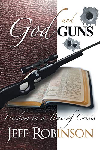 God and Guns: Freedom in a Time of Crisis
