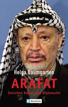 Arafat: Zwischen Kampf und Diplomatie