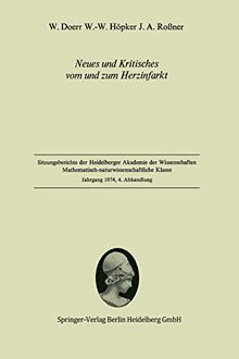 Neues und Kritisches vom und zum Herzinfarkt: Vorgelegt in der Sitzung vom 14. Dezember 1974 (Sitzungsberichte der Heidelberger Akademie der Wissenschaften)