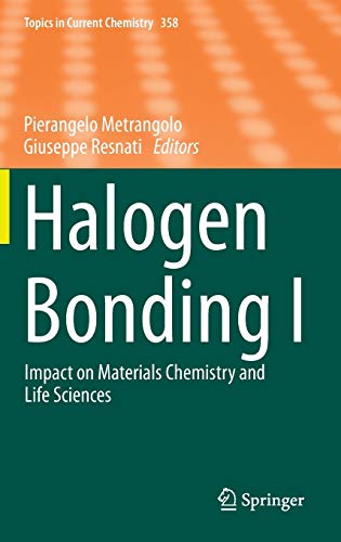 Halogen Bonding I: Impact on Materials Chemistry and Life Sciences (Topics in Current Chemistry, 358, Band 358)
