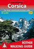 Corsica. The finest coastal and mountain walks. 80 walks. With GPS-Tracks.: The Finest Valley and Mountain Walks (Rother Walking Guide)