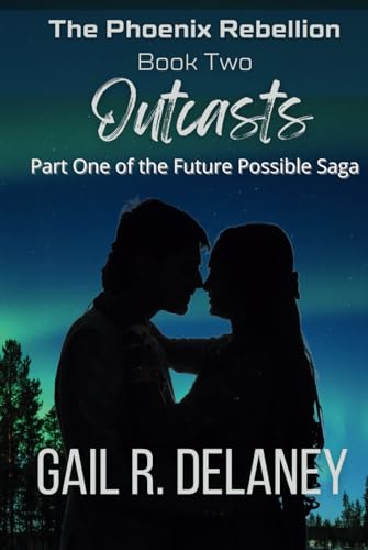 Outcasts (The Phoenix Rebellion - Part One of The Future Possible Saga, Band 2)