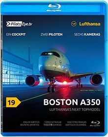 PilotsEYE.tv | BOSTON | A350 ''Lufthansa's next Topmodel'' |:| Blu-ray® |:| Bonus: Acceptance-Flight |