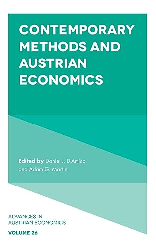 Contemporary Methods and Austrian Economics (Advances in Austrian Economics, 26, Band 26)