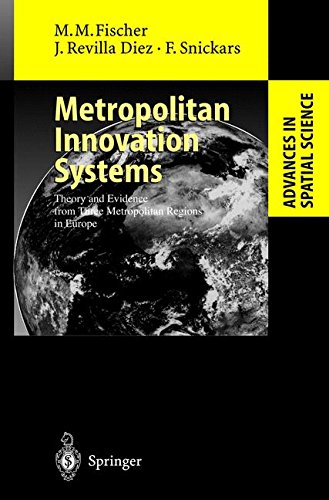 Metropolitan Innovation Systems: Theory and Evidence from Three Metropolitan Regions in Europe (Advances in Spatial Science)