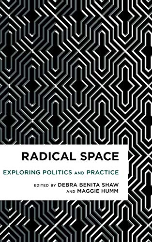 Radical Space: Exploring Politics and Practice (Radical Cultural Studies)
