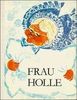 Frau Holle: ein Märchen der Brüder Grimm