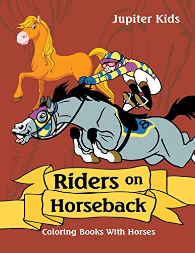Riders on Horseback: Coloring Books With Horses