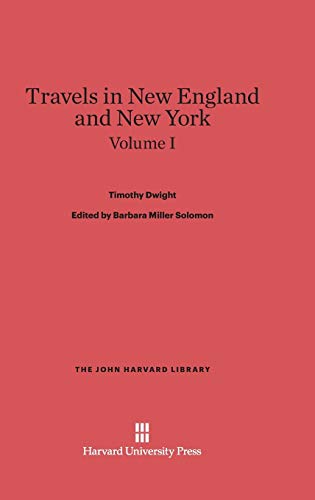Travels in New England and New York, Volume I (John Harvard Library (Hardcover), Band 32)
