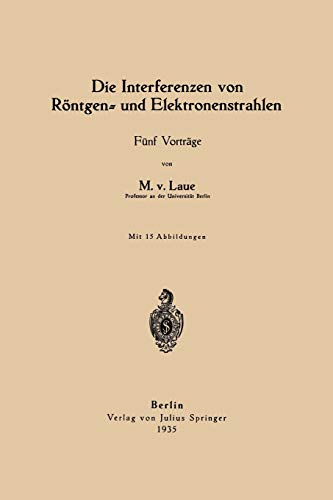 Die Interferenzen von Röntgen- und Elektronenstrahlen: Fünf Vorträge
