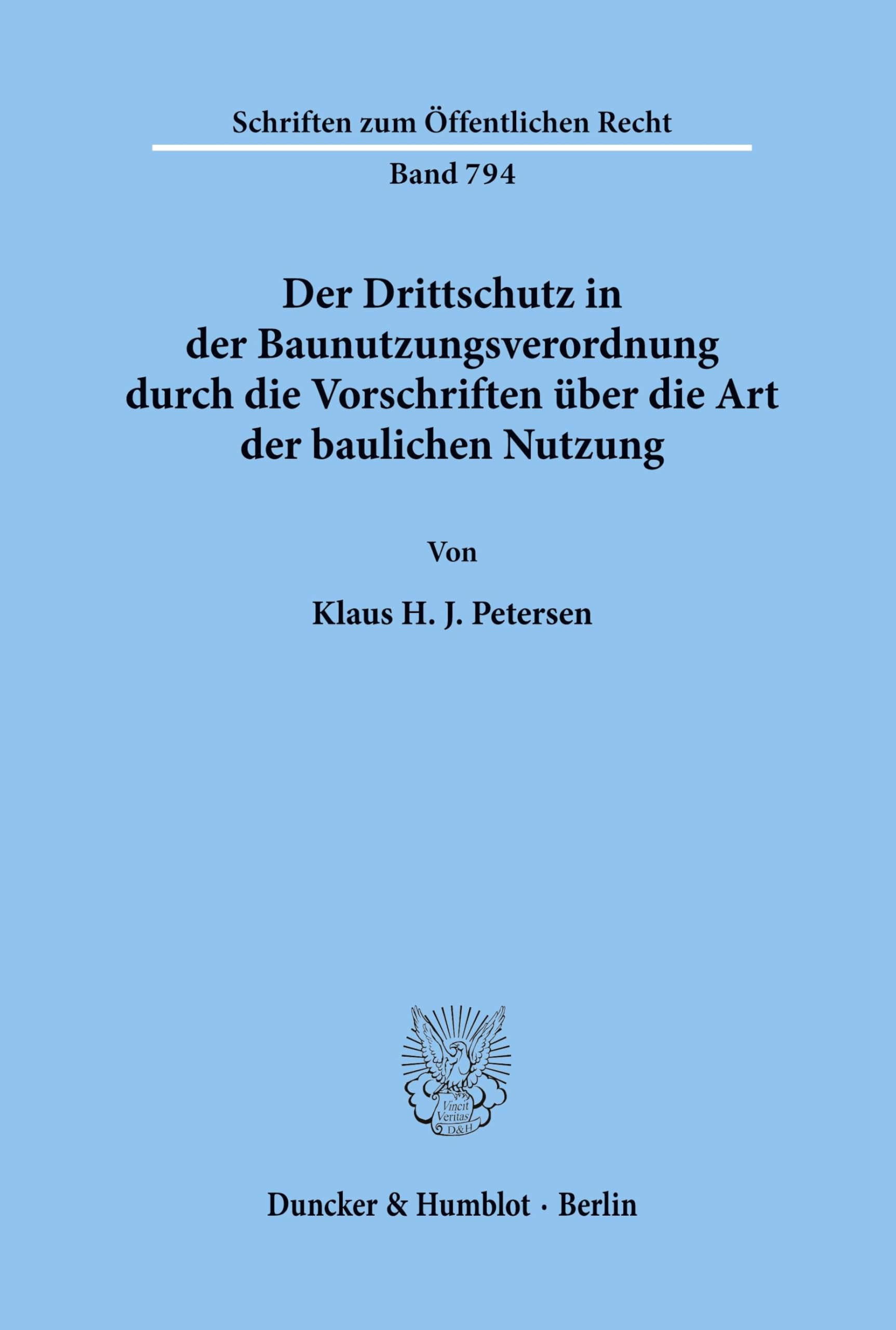 Der Drittschutz in der Baunutzungsverordnung durch die Vorschriften über die Art der baulichen Nutzung. (Schriften zum Öffentlichen Recht; SÖR 794): Dissertationsschrift