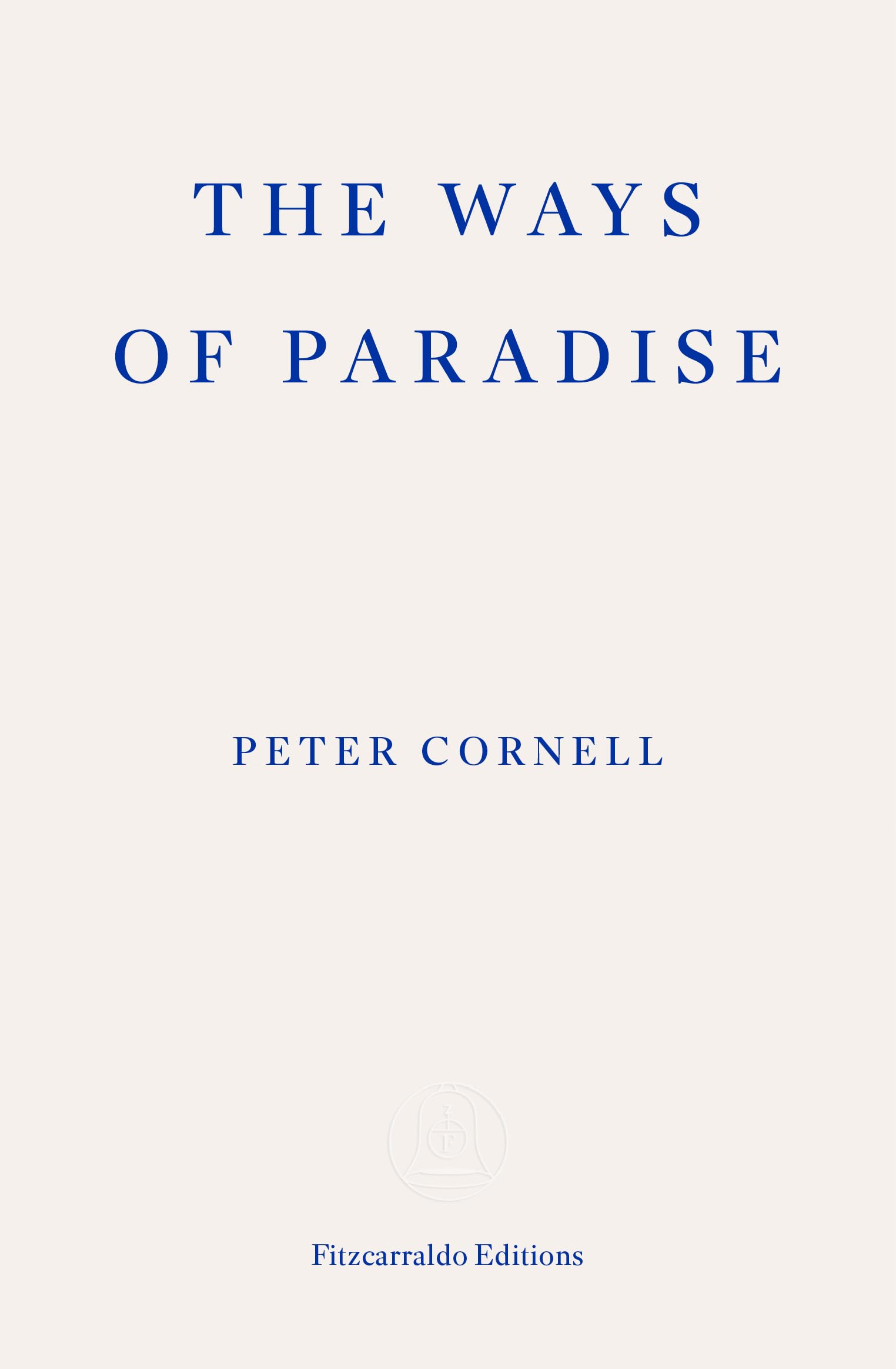 The Ways Of Paradise, Peter Cornell