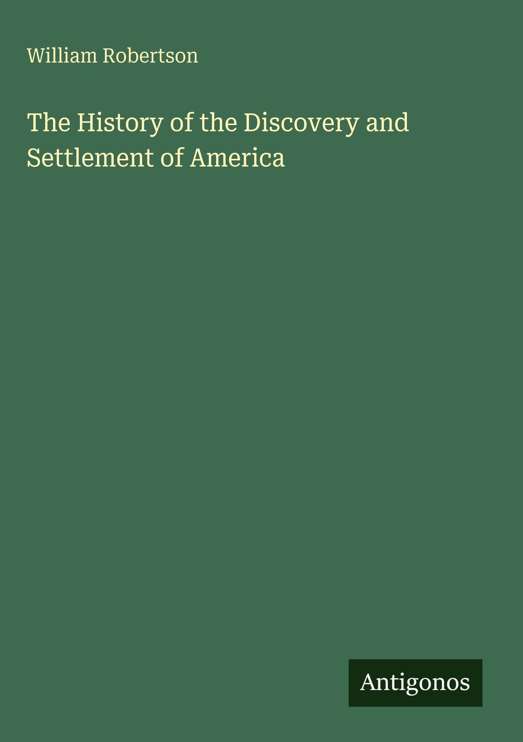 The History of the Discovery and Settlement of America
