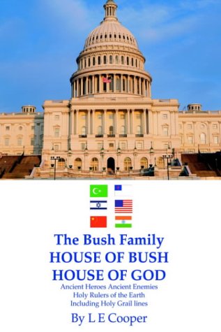 The Bush Family HOUSE OF BUSH HOUSE OF GOD
