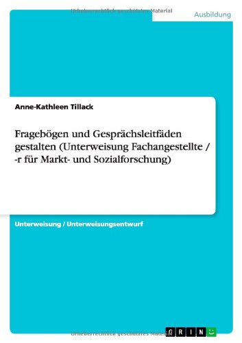 Fragebögen und Gesprächsleitfäden gestalten (Unterweisung Fachangestellte / -r für Markt- und Sozialforschung)