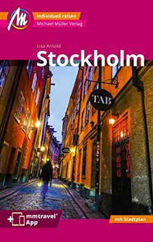 Stockholm MM-City Reiseführer Michael Müller Verlag: Individuell reisen mit vielen praktischen Tipps und Web-App mmtravel.com