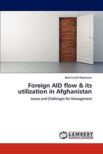 Foreign AID flow & its utilization in Afghanistan: Issues and Challenges for Management