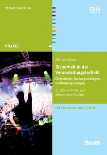 Sicherheit in der Veranstaltungstechnik: Checklisten, Rechtsgrundlagen, Gefährdungsanalyse Mit Checklisten auf CD-ROM