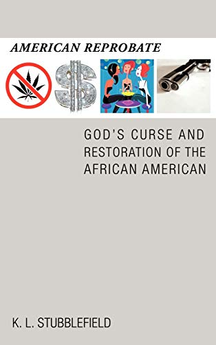 American Reprobate: God's Curse and Restoration of the African American