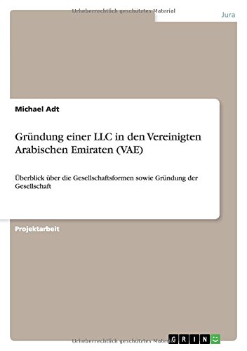 Gründung einer LLC in den Vereinigten Arabischen Emiraten (VAE): Überblick über die Gesellschaftsformen sowie Gründung der Gesellschaft