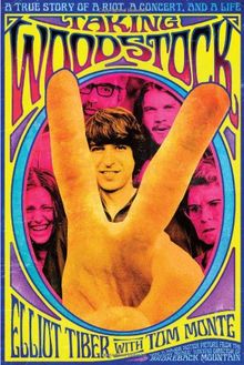 Taking Woodstock: A True Story of a Riot, a Concert, and a Life
