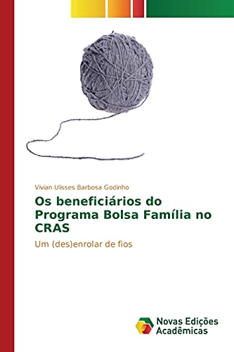 Os beneficiários do Programa Bolsa Família no CRAS: Um (des)enrolar de fios
